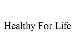 HEALTHY FOR LIFE trademark