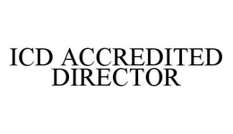 ICD ACCREDITED DIRECTOR trademark
