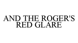 AND THE ROGER'S RED GLARE trademark
