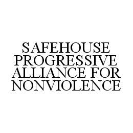 SAFEHOUSE PROGRESSIVE ALLIANCE FOR NONVIOLENCE trademark