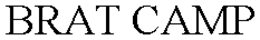 BRAT CAMP trademark