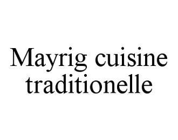 MAYRIG CUISINE TRADITIONELLE trademark