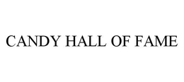 CANDY HALL OF FAME trademark