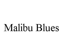 MALIBU BLUES trademark