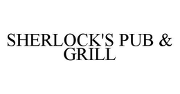 SHERLOCK'S PUB & GRILL trademark