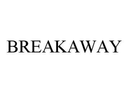 BREAKAWAY trademark