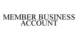 MEMBER BUSINESS ACCOUNT trademark