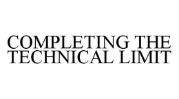 COMPLETING THE TECHNICAL LIMIT trademark