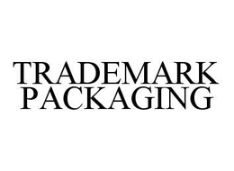 TRADEMARK PACKAGING trademark