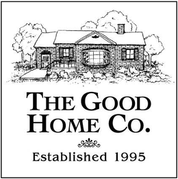 THE GOOD HOME CO. ESTABLISHED 1995 trademark