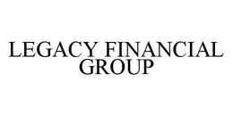 LEGACY FINANCIAL GROUP trademark