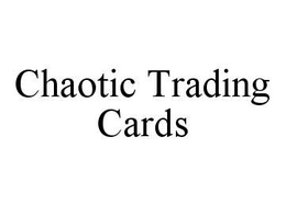 CHAOTIC TRADING CARDS trademark