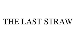 THE LAST STRAW trademark