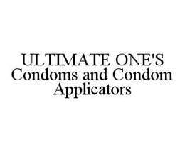 ULTIMATE ONE'S CONDOMS AND CONDOM APPLICATORS trademark