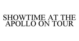 SHOWTIME AT THE APOLLO ON TOUR trademark