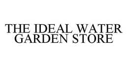 THE IDEAL WATER GARDEN STORE trademark
