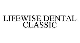 LIFEWISE DENTAL CLASSIC trademark