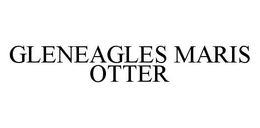 GLENEAGLES MARIS OTTER trademark