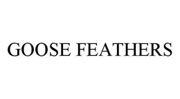 GOOSE FEATHERS trademark