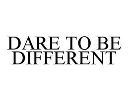 DARE TO BE DIFFERENT trademark