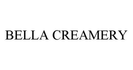 BELLA CREAMERY trademark