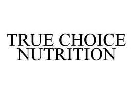 TRUE CHOICE NUTRITION trademark
