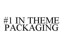 #1 IN THEME PACKAGING trademark