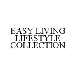 EASY LIVING LIFESTYLE COLLECTION trademark