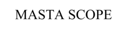 MASTA SCOPE trademark