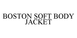 BOSTON SOFT BODY JACKET trademark