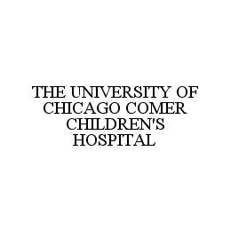 THE UNIVERSITY OF CHICAGO COMER CHILDREN'S HOSPITAL trademark