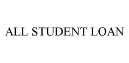 ALL STUDENT LOAN trademark