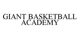 GIANT BASKETBALL ACADEMY trademark