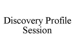 DISCOVERY PROFILE SESSION trademark