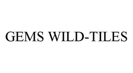 GEMS WILD-TILES trademark