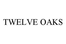 TWELVE OAKS trademark