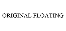 ORIGINAL FLOATING trademark