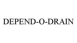 DEPEND-O-DRAIN trademark