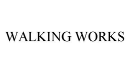 WALKING WORKS trademark