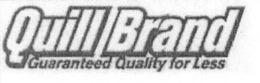 QUILL BRAND GUARANTEED QUALITY FOR LESS trademark
