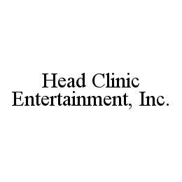 HEAD CLINIC ENTERTAINMENT, INC. trademark