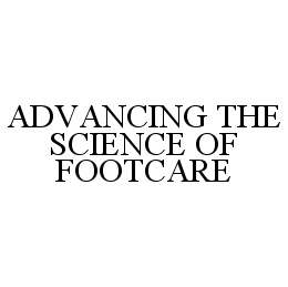 ADVANCING THE SCIENCE OF FOOTCARE trademark