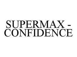 SUPERMAX - CONFIDENCE trademark