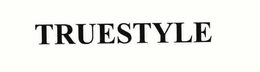 TRUESTYLE trademark