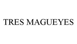 TRES MAGUEYES trademark