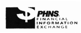 PHNS FINANCIAL INFORMATION EXCHANGE trademark