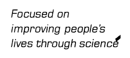 FOCUSED ON IMPROVING PEOPLE'S LIVES THROUGH SCIENCÉ trademark