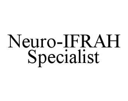 NEURO-IFRAH SPECIALIST trademark