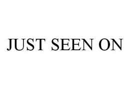 JUST SEEN ON trademark