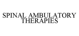 SPINAL AMBULATORY THERAPIES trademark